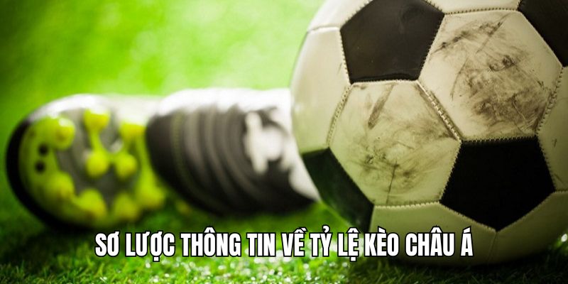 Sơ lược về tỷ lệ kèo cược châu Á